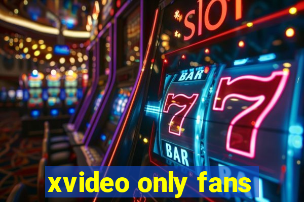 xvideo only fans